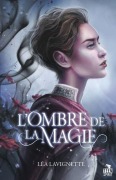 Cover-Bild zum Titel 'L'ombre de la magie' von 'Léa Lavignette'