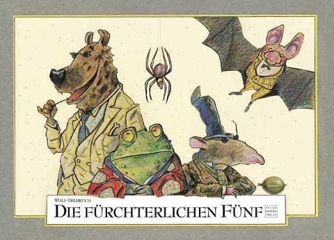 Die fürchterlichen Fünf - Wolf Erlbruch