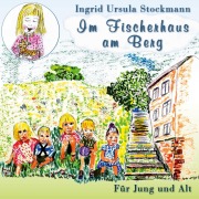 Cover-Bild zum Titel 'Im Fischerhaus am Berg' von 'Ingrid Ursula Stockmann'