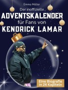 Cover-Bild zum Titel 'Der inoffizielle Adventskalender für Fans von Kendrick Lamar' von 'Emma Müller'