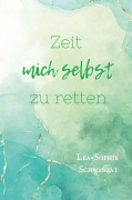 Cover-Bild zum Titel 'Zeit mich selbst zu retten' von 'Lea-Sophie Schwarzat'
