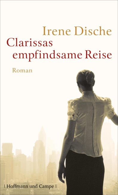 Clarissas empfindsame Reise - Irene Dische