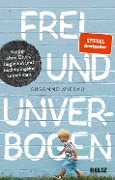 Frei und unverbogen - Susanne Mierau