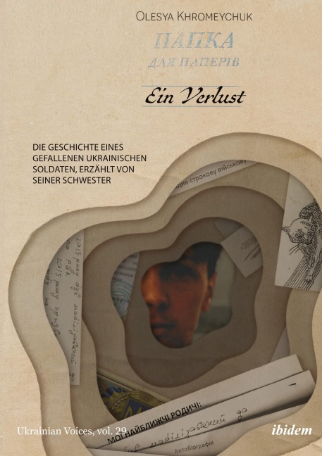 Ein Verlust: Die Geschichte eines gefallenen ukrainischen Soldaten, erzählt von seiner Schwesterir haben jetzt die Druckfreigabe für die 1770 - Olesya Khromeychuk