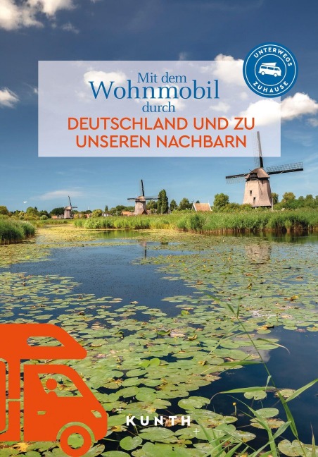 KUNTH Mit dem Wohnmobil durch Deutschland und zu unseren Nachbarn - Gerhard von Kapff, Andrea Lammert