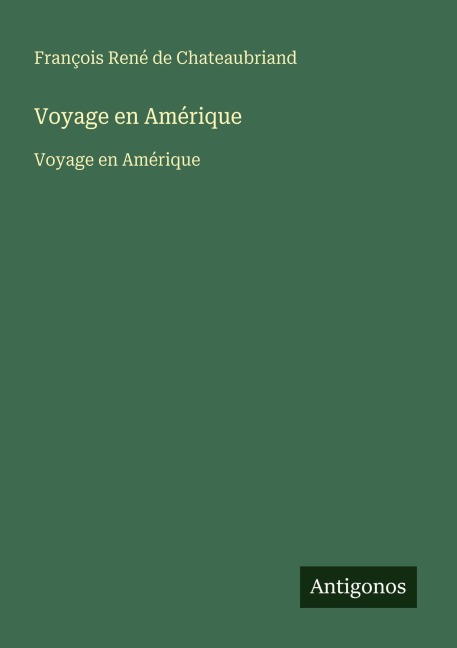 Voyage en Amérique - François René de Chateaubriand