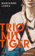 Cover-Bild zum Titel 'Trio mit Tiger' von 'Marianne Ludes'