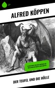 Cover-Bild zum Titel 'Der Teufel und die Hölle' von 'Alfred Köppen'