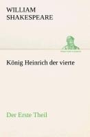 König Heinrich der vierte Der Erste Theil - William Shakespeare