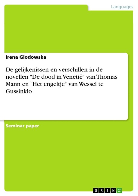 De gelijkenissen en verschillen in de novellen "De dood in Venetië" van Thomas Mann en "Het engeltje" van Wessel te Gussinklo - Irena Glodowska