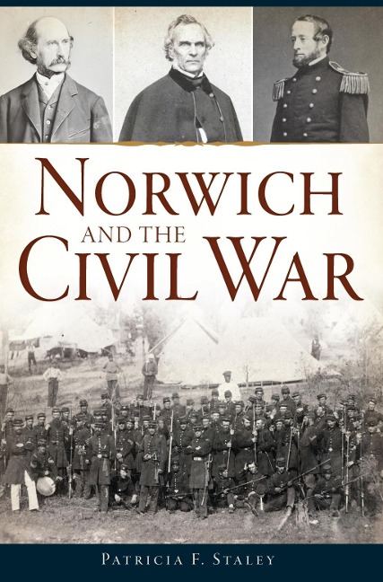 Norwich and the Civil War - Patricia F. Staley