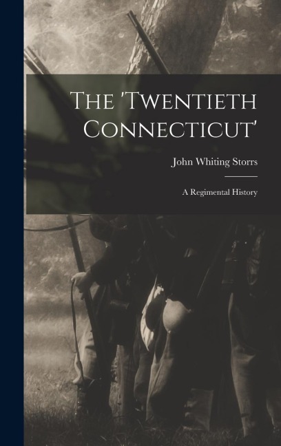 The 'Twentieth Connecticut' - John Whiting Storrs