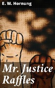 Mr. Justice Raffles - E. W. Hornung