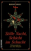 Stille Nacht, Schicht im Schacht - Margit Kruse