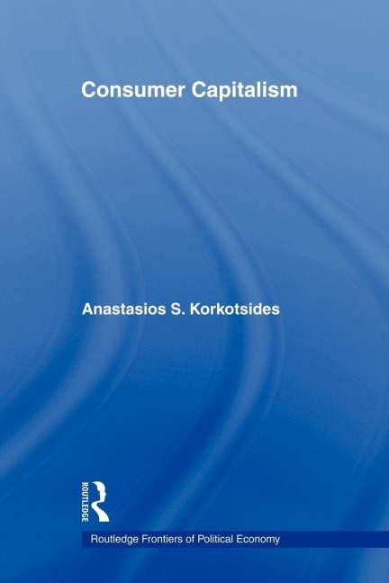 Consumer Capitalism - Anastasios Korkotsides