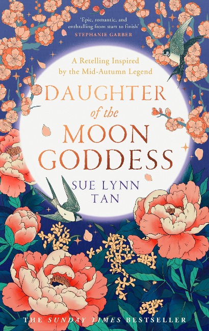 Daughter of the Moon Goddess (The Celestial Kingdom Duology, Book 1) - Sue Lynn Tan