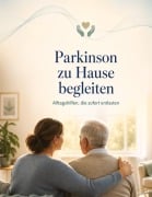 Cover-Bild zum Titel 'Parkinson zu Hause begleiten' von 'Dominik Mikulaschek'