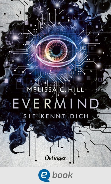 Evermind. Sie kennt dich - Melissa C. Hill
