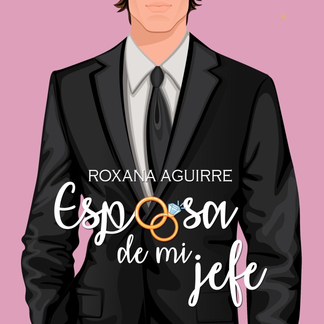 Esposa de mi jefe - Roxana Aguirre