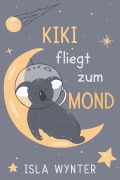 Cover-Bild zum Titel 'Kiki fliegt zum Mond' von 'Isla Wynter'