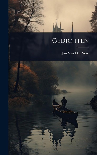 Gedichten - Jan Van Der Noot