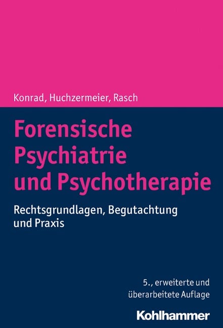 Forensische Psychiatrie und Psychotherapie - Norbert Konrad, Christian Huchzermeier, Wilfried Rasch
