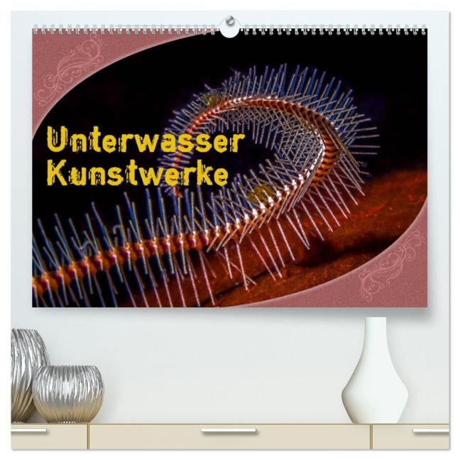 Unterwasser Kunstwerke (hochwertiger Premium Wandkalender 2027 DIN A2 quer), Kunstdruck in Hochglanz - Dieter Gödecke