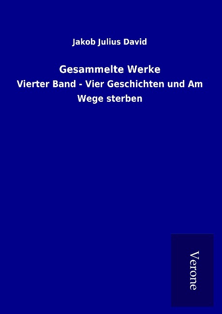 Gesammelte Werke - Jakob Julius David