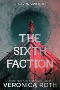 Cover-Bild zum Titel 'The Sixth Faction' von 'Veronica Roth'