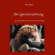 Cover-Bild zum Titel 'Die Igelverschwörung' von 'Anne Sagner'