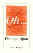 Cover-Bild zum Titel 'Oh...' von 'Philippe Djian'