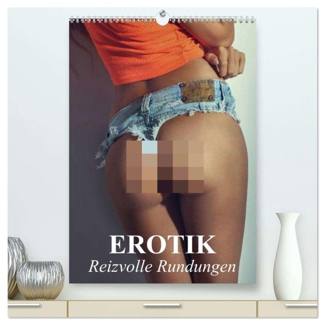 Erotik - Reizvolle Rundungen (hochwertiger Premium Wandkalender 2026 DIN A2 hoch), Kunstdruck in Hochglanz - Elisabeth Stanzer