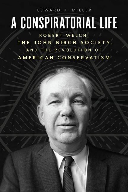 A Conspiratorial Life - Edward H Miller