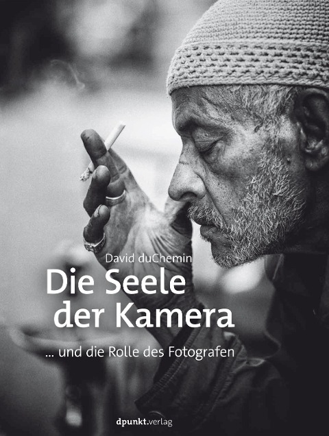 Die Seele der Kamera - David duChemin