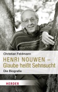 Cover-Bild zum Titel 'Henri Nouwen - Glaube heißt Sehnsucht' von 'Christian Feldmann'