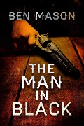 Cover-Bild zum Titel 'The Man in Black (The Dead Man, #1)' von 'Ben Mason'