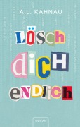 Cover-Bild zum Titel 'Lösch dich endlich' von 'A. L. Kahnau'