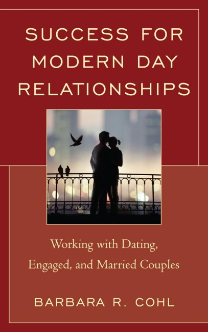 Success for Modern Day Relationships - Barbara R. Cohl
