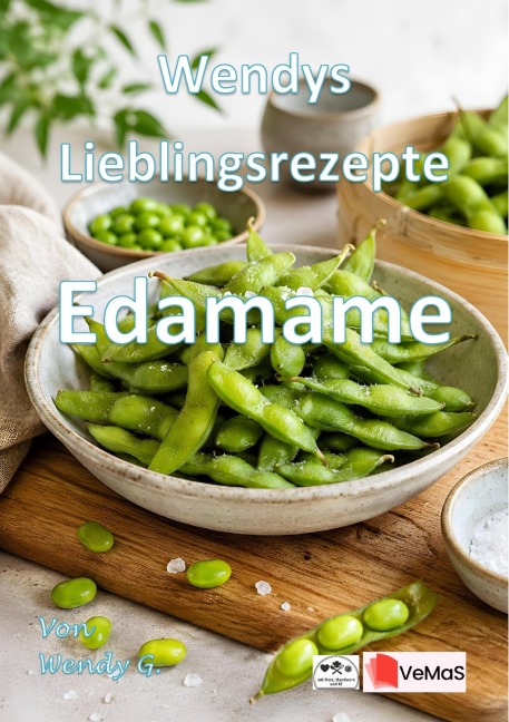 Wendys Lieblingsrezepte - Edamame - Wendy G.