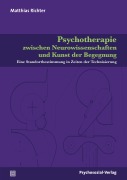 Cover-Bild zum Titel 'Psychotherapie zwischen Neurowissenschaften und Kunst der Begegnung' von 'Matthias Richter'