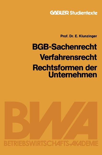 BGB-Sachenrecht Verfahrensrecht Rechtsformen der Unternehmen - Eugen Klunzinger