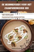 Cover-Bild zum Titel 'DE BEGINNERSGIDS VOOR HET CHAMPIGNONKOOKB OEK' von 'Helena Postma'