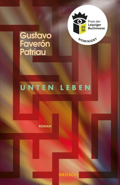 Unten leben - Gustavo Faverón Patriau