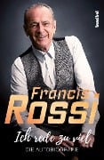 Ich rede zu viel - Francis Rossi, Mick Wall