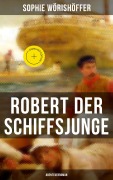 Cover-Bild zum Titel 'Robert der Schiffsjunge (Abenteuerroman)' von 'Sophie Wörishöffer'
