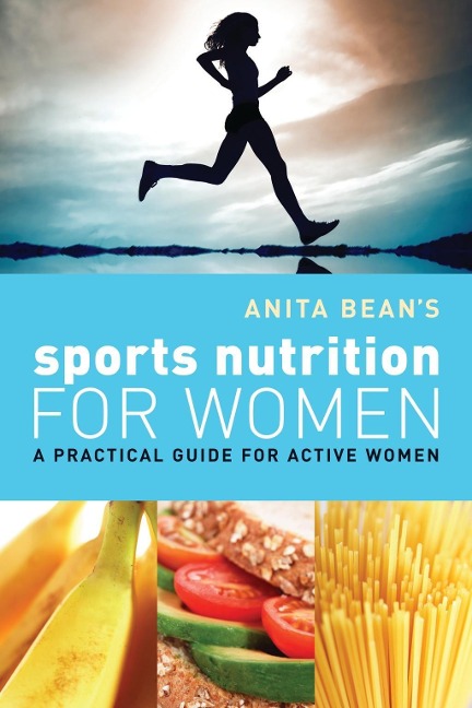 Anita Bean's Sports Nutrition for Women - Anita Bean