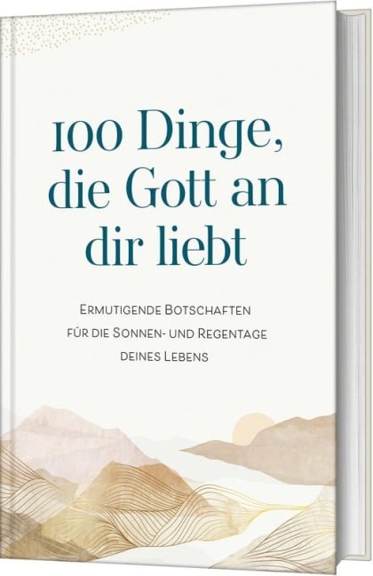 100 Dinge, die Gott an dir liebt - 