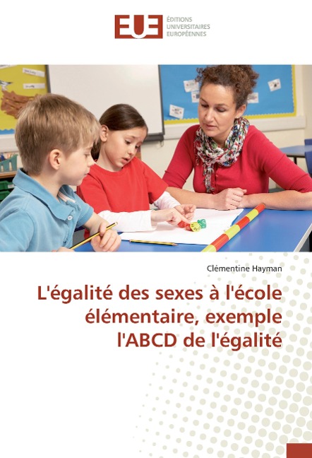L'égalité des sexes à l'école élémentaire, exemple l'ABCD de l'égalité - Clémentine Hayman