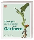 100 Fragen und Antworten zum Gärtnern - Stuart Farrimond