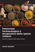 Cover-Bild zum Titel 'Potenziale farmacologico e terapeutico delle spezie indiane' von 'Shruti Awasthi'
